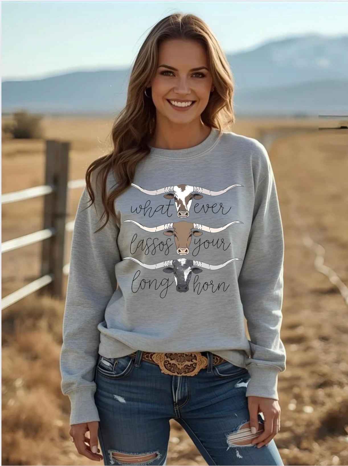Whatever Lassos your Longhorn Sweatshirt