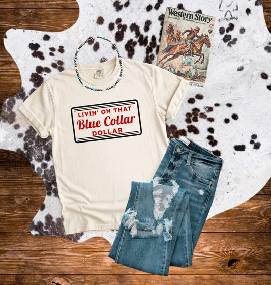 Livin’ on that Blue Collar Dollar Graphic Tee